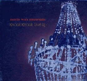 DAVID WAX MUSEUM - KNOCK KNOCK GET UP