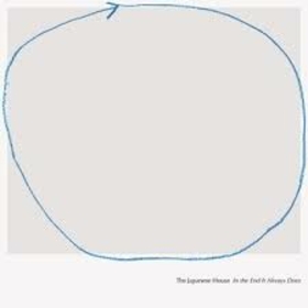 JAPANESE HOUSE - IN THE END IT ALWAYS DOES