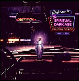 TO KILL A KING - THE SPIRITUAL DARK AGE