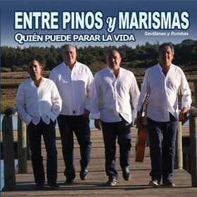 ENTRE PINOS Y MARISMAS - QUIEN PUEDE PARAR LA VIDA