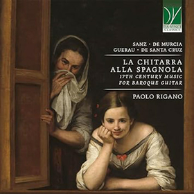 RIGANO, PAOLO - LA CHITARRA ALLA SPAGNOLA: 17TH CENTURY
