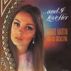 MARTIN, GEORGE - AND I LOVE HER