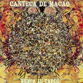 CANTECA DE MACAO - NUNCA ES TARDE