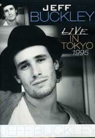 BUCKLEY, JEFF - LIVE IN TOKYO 1995 