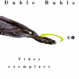DUBLE BUBLE - VIDES EXEMPLARS