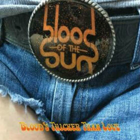 BLOOD OF THE SUN - BLOODS THICKER THAN LOVE