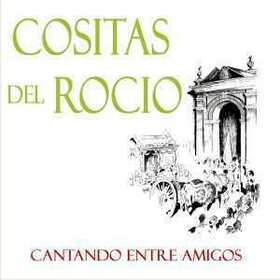 Artistes Variétés - COSITAS DEL ROCIO -CANTANDO ENTRE AMIGOS-
