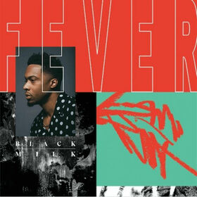 BLACK MILK - FEVER