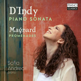 SOFIA ANDREOLI - DINDY & MAGNARD: PIANO SONATA & PROMENA