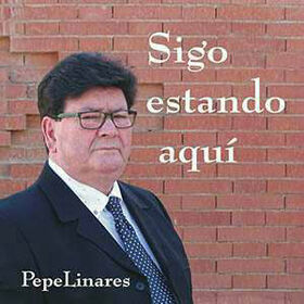LINARES, PEPE - SIGO ESTANDO AQUI