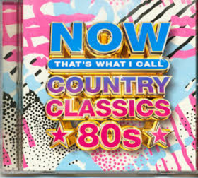 VARIOS ARTISTAS - NOW COUNTRY CLASSICS: 80S