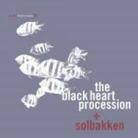 BLACK HEART PROCESSION - IN THE FISHTANK