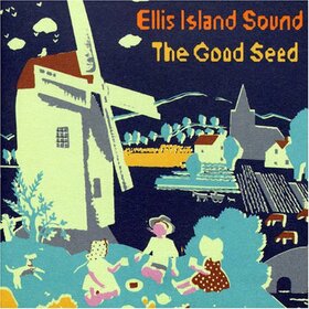 ELLIS ISLAND SOUND - GOOD SEED