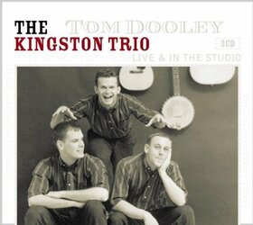 KINGSTON TRIO - TOM DOOLEY - LIVE & IN THE STUDIO