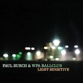 BURCH, PAUL - LIGHT SENSITIVE -HQ-