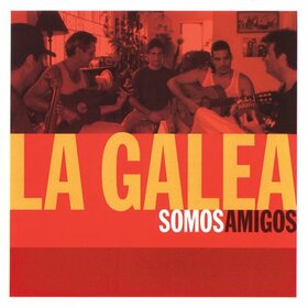 SOMOS AMIGOS - LA GALEA