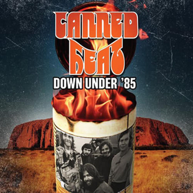 CANNED HEAT - DOWN UNDER 85