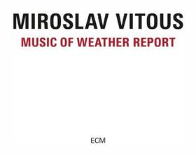 VITOUS, MIROSLAV - MUSIC OF WEATHER REPORT