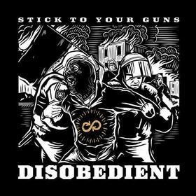 STICK TO YOUR GUNS - DISOBEDIENT -DELUXE-