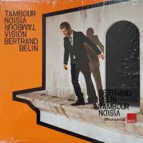 BELIN, BERTRAND - TAMBOUR VISION -HQ-
