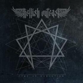 HELLISH OUTCAST - STAY OF EXECUTION -LTD-