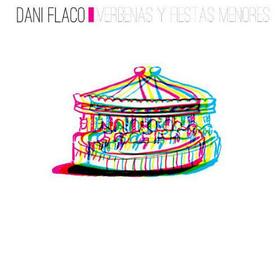 FLACO, DANI - VERBENAS Y FIESTAS MENORES