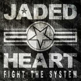 JADED HEART - FIGHT THE SYSTEM