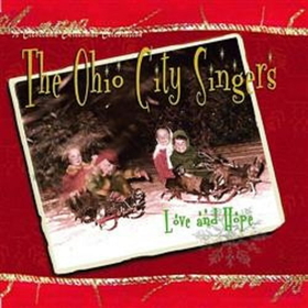 OHIO CITY SINGERS - LOVE AN HOPE LOVE AND HOPE