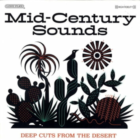 VARIOS ARTISTAS - MID CENTURY SOUNDS: DEEP CUTS FROM THE DESERT-LTD-