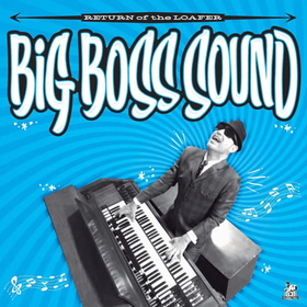 BIG BOSS SOUND - RETURN OF THE LOAFER -HQ-