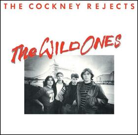 COCKNEY REJECTS - WILD ONES