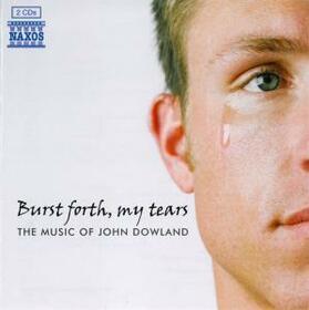 DOWLAND, JOHN - BURST FORTH, MY TEARS