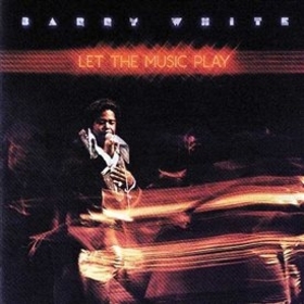 WHITE, BARRY - LET THE MUSIC PLAY