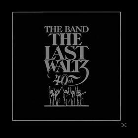 BAND - LAST WALTZ - 40TH ANNIVERSARY EDITION