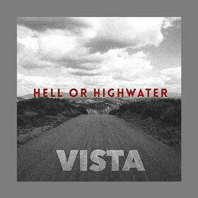 HELL OR HIGHWATER - VISTA