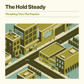 HOLD STEADY - THRASHING THRU THE..