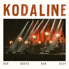 KODALINE - OUR ROOTS RUN DEEP -HQ-