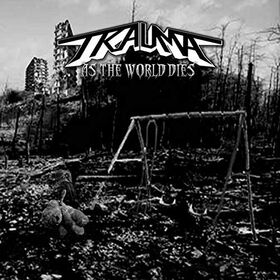 TRAUMA - AS THE WORLD DIES