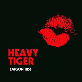 HEAVY TIGER - SAIGON KISS