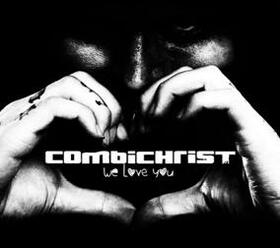 COMBICHRIST - WE LOVE YOU