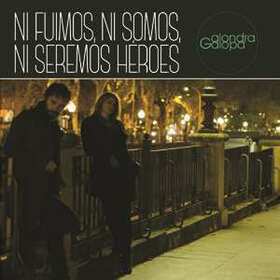 ALONDRA GALOPA - NI FUIMOS, NI SOMOS, NI SEREMOS HEROES