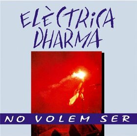 COMPANYIA ELECTRICA DHARMA - NO VOLEM SER