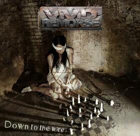 VIVID REMORSE - DOWN TO THE WIRE