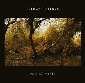 MELNYK, LUBOMYR - FALLEN TREES