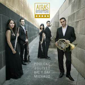 AIRAS ENSEMBLE - POULENC - JOLIVET - BAL Y GAY - MILHAUD