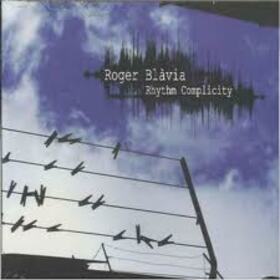 BLAVIA, ROGER - RHYTM COMPLICITY