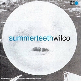 WILCO - SUMMERTEETH -LTD-