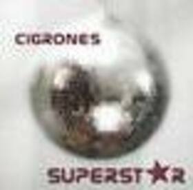 CIGRONES - SUPERSTAR