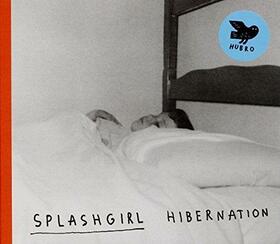 SPLASHGIRL - HIBERNATION