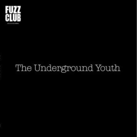 UNDERGROUND YOUTH - FUZZ CLUB SESSION